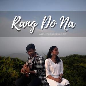 Rang Do Na (feat. Roma Raj)
