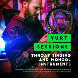 Mongolian Throat Singing Yurt Sessions