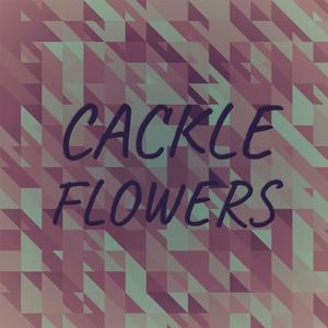 Cackle Flowers