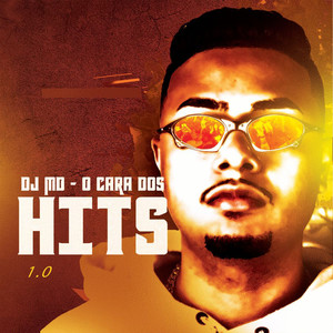 DJ MD - O Cara dos Hits 1.0 (Explicit)