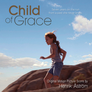 Child of Grace - Original Motion Picture Score