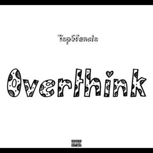 overthink (Explicit)