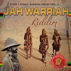 JAH Warriah Riddim: Zion I Kings Riddim Series Vol. 2