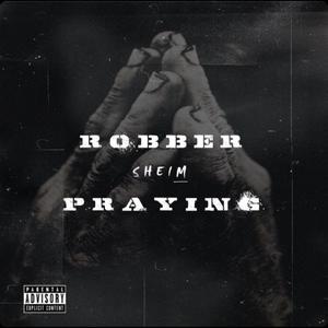 Robber Praying (Explicit)