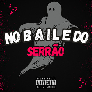 No Baile do Serrão (Explicit)