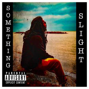 Something Slight (Explicit)