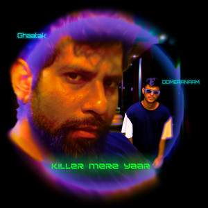 Killer Mere Yaar (Explicit)