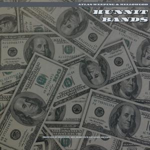 Hunnit Bands (feat. Mellowgod) [Explicit]