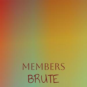 Members Brute