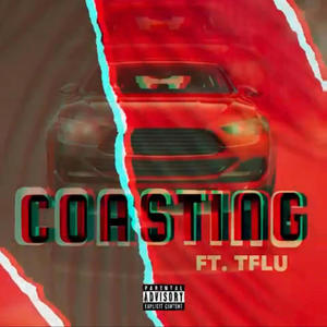 Coasting (feat. TFLU) [Explicit]