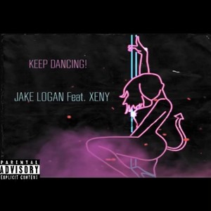 KEEP DANCING! (feat. Xeny) (Explicit)