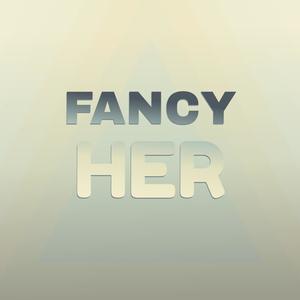 Fancy Her