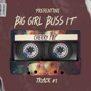 Big Girl Buss It (Explicit)