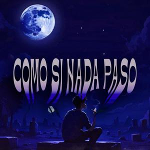 Como si nada paso (feat. diselobrostel)