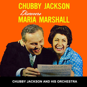 Chubby Jackson Discovers Maria Marshall