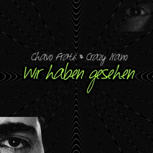 Wir haben gesehen (feat. Crazy Irano) [Explicit]