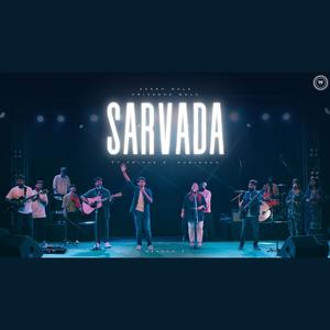 SARVADA (feat. AKASH MALA, PRIYANKA DEY & PRINCE E. ROBINSON)