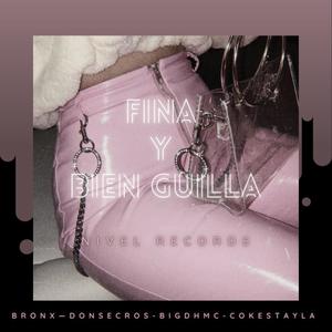 Fina y Bien Guilla(feat. Bronx, Donsecros & Cokestayla) (Explicit)