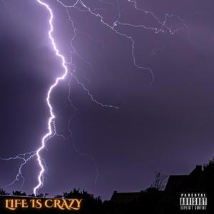 Life Is Crazy (Explicit)