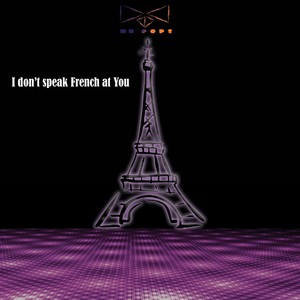 I Don't Speak French at You