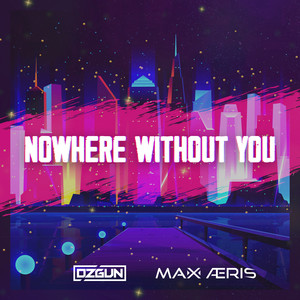 Nowhere Without You (Original Mix)