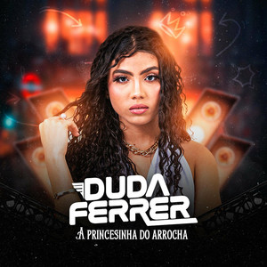 Duda Ferrer (A Princesinha do arrocha)