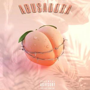 ABUSADORA (feat. YOUNG CHARLY)