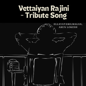 Vettaiyan Rajini - Tribute Song