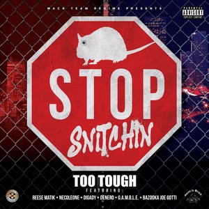 Stop Snitchin(feat. Necoleone, Digady, Denero, Reese Matik, G.A.M.B.L.E. & Bazooka Joe Gotti) (Explicit)