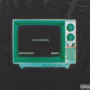 Evil Intentions (feat. $WIP3) (Explicit)
