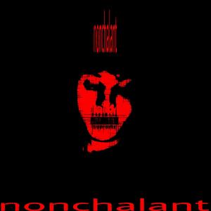 NONCHALANT (Explicit)