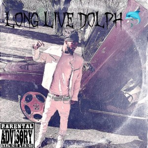 Long Live Dolph (Explicit)