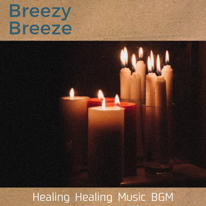 Healing Healing Music BGM