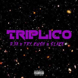 Triplico(feat. TRY Kush & Slake) (Explicit)