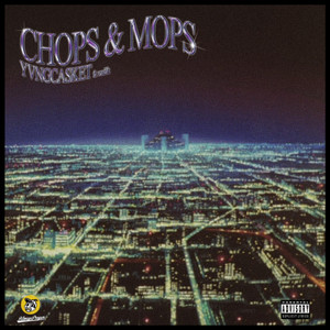 CHOPS & MOPS (Explicit)