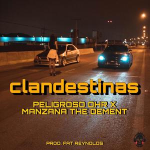 Clandestinas(feat. Manzana The Dement) (Explicit)