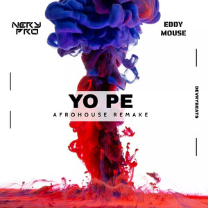 Yo Pe (Afro House Remake) [Explicit]