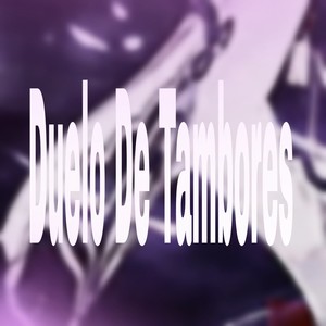 DUELO DE TAMBORES (Explicit)