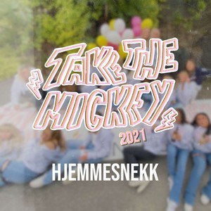 Take The Mickey 2021(Hjemmesnekk) (Explicit)