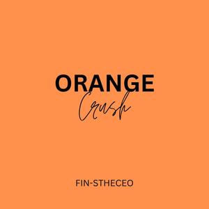 ORANGE CRUSH (Explicit)