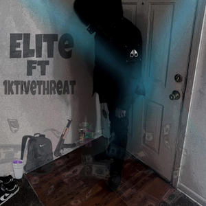 Elite (feat. 1ktivethreat) [Explicit]