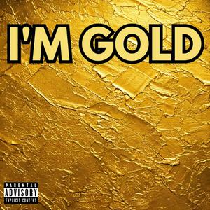 I'M GOLD (feat. SAIAH) (Explicit)