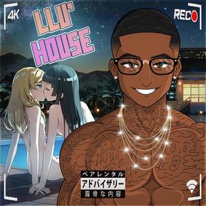 Llu'House (Explicit)