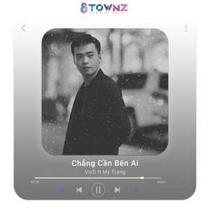 Chẳng Cần Bên Ai