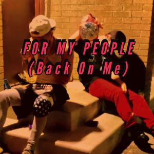 For My People (Back On Me) [Explicit]