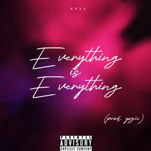 Everything is Everything (Explicit)