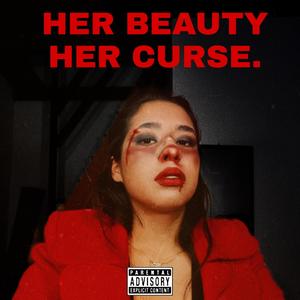 HER BEAUTY HER CURSE. (feat. Bread Winners Club, L.Dre & Patrick Cc:) [Explicit]