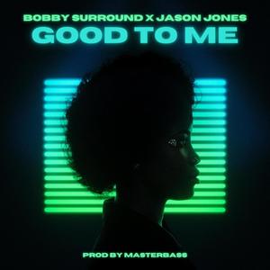 GOOD TO ME (feat. JASON JONES) (Explicit)