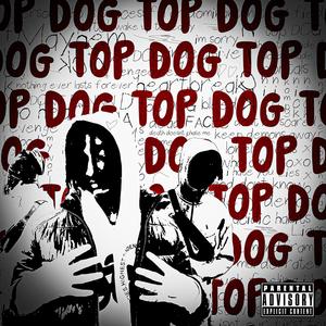 TOP DOG (Explicit)