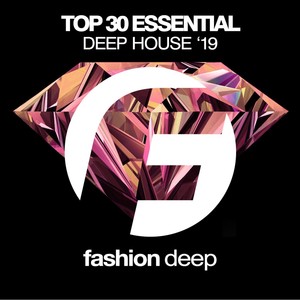 Top 30 Essential Deep House '19